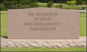 tombstone 300x1801 The Reports Of My Death Have Been Greatly Exaggerated!